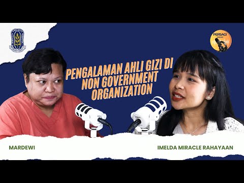 Pengalaman Ahli Gizi di NGO | PERSAGI Kabupaten Aceh Selatan PODCAST Eps. 15